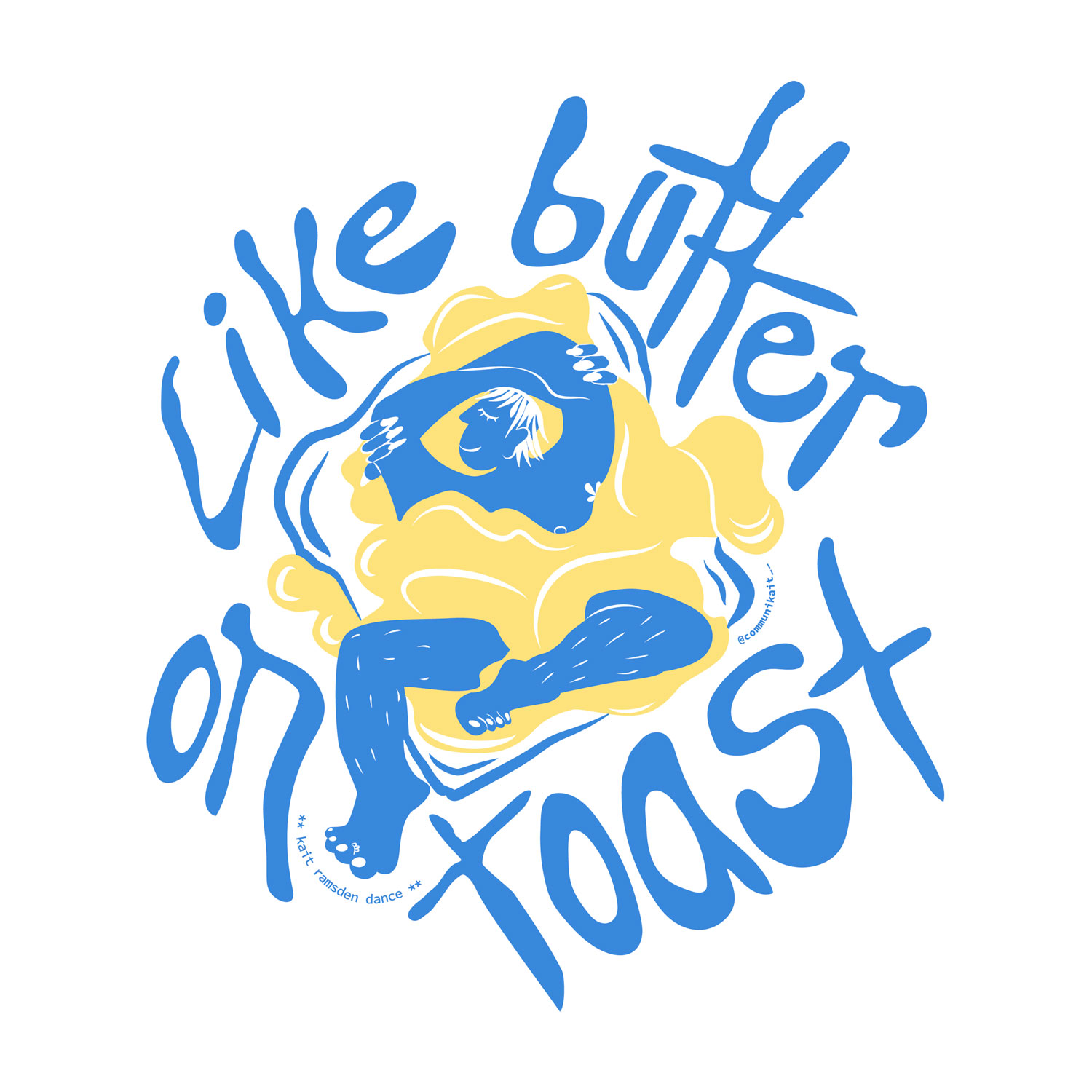 Illustration that says like butter on toast, with a person wrapped in butter and laying on toast